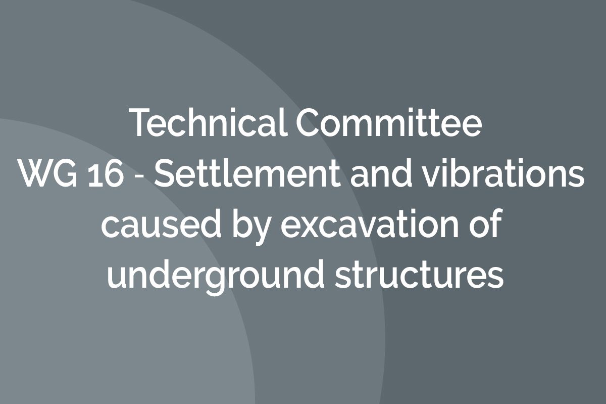 WG 16 ‐ Settlement and vibrations caused by excavation of underground structures