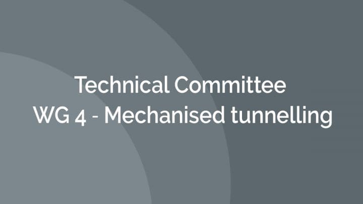 Technical Committee ‐ WG 4 ‐ Mechanised tunnelling