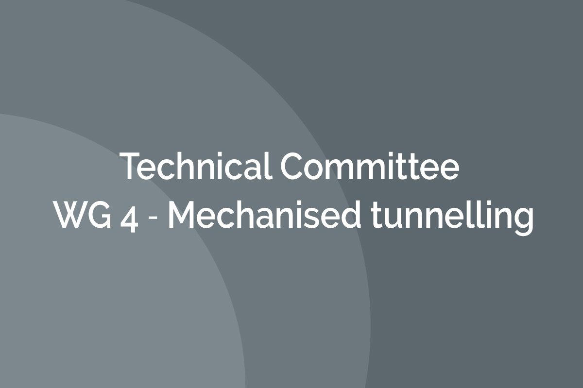 Technical Committee ‐ WG 4 ‐ Mechanised tunnelling