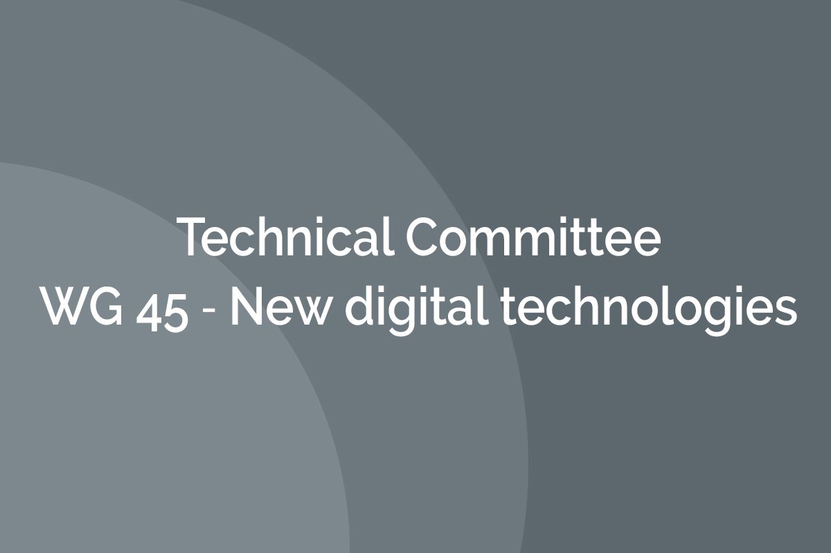 WG 45 ‐ New digital technologies