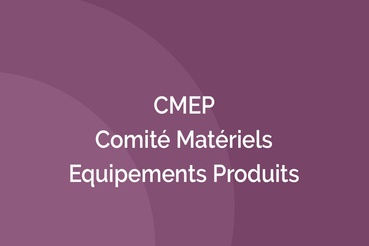 CMEP - Comité Matériels Equipements Produits