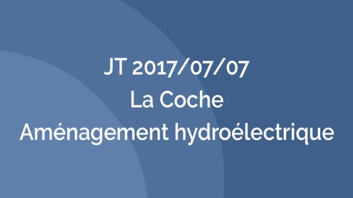 Journée Technique - JT 2017/07/07 - La Coche - Aménagement hydroélectrique - AFTES