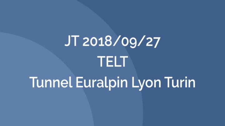 Journée Technique - JT 2018/09/27 - TELT - Tunnel Euralpin Lyon Turin - AFTES