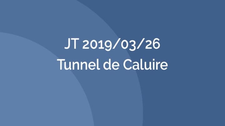 Journée Technique - JT 2019/03/26 – Tunnel de Caluire - AFTES