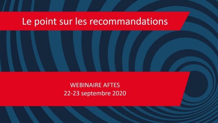 Webinaire AFTES – Le point sur les recommandations