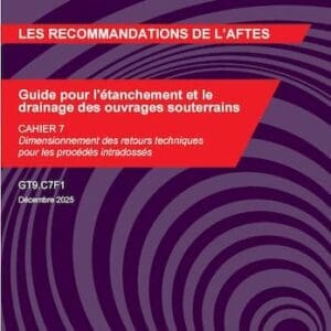 Guide pour l’étanchement et le drainage des ouvrages souterrains - Cahier 7 - GT9.C7F1