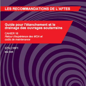 Guide pour l'étanchement et le drainage des ouvrages souterrains - Cahier 16 - GT9.C16F1