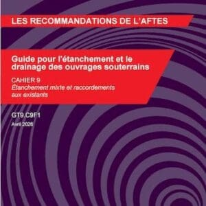 Guide pour l'étanchement et le drainage des ouvrages souterrains - Cahier 9 - GT9.C9F1