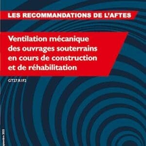 Ventilation mécanique des Ouvrages Souterrains en cours de construction et de réhabilitation - GT27.R1F2