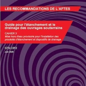 Guide pour l'étanchement et le drainage des ouvrages souterrains - Cahier 3 - GT9.C3F2