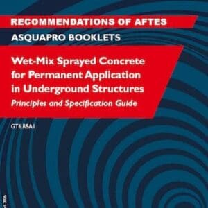 Wet-Mix Spayed Concrete for Permanent Application in Underground Structures - Principles and Specification Guide - GT6.R5A1