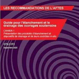 Guide pour l'étanchement et le drainage des ouvrages souterrains - Cahier 1 - GT9.C1F2