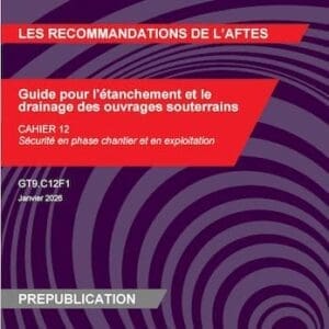 Guide pour l’étanchement et le drainage des ouvrages souterrains - Cahier 12 - GT9.C12F1